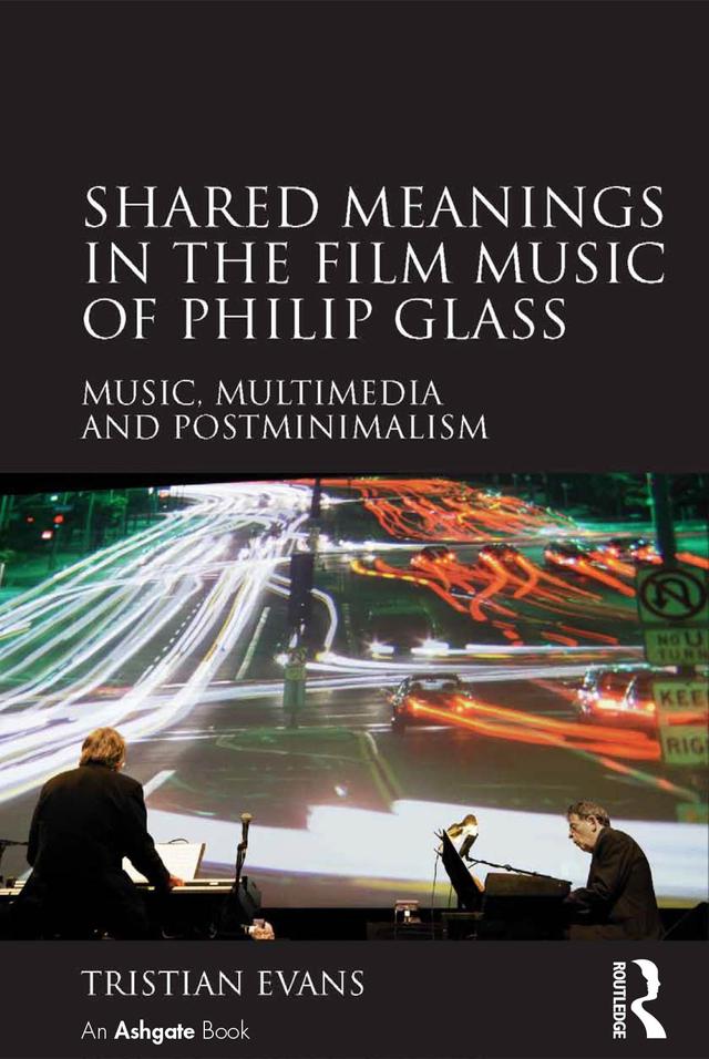 Shared Meanings in the Film Music of Philip Glass by Tristian Evans