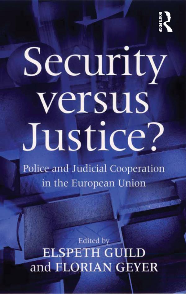 Security versus Justice? by Elspeth Guild, Florian Geyer