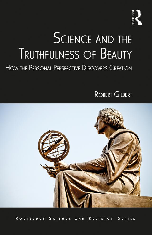 Science and the Truthfulness of Beauty by Robert Gilbert