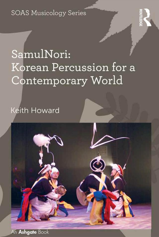 SamulNori: Korean Percussion for a Contemporary World by Keith Howard