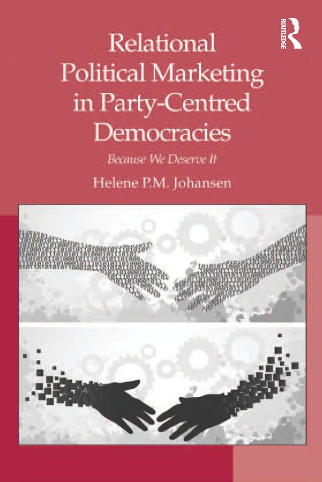 Relational Political Marketing in Party-Centred Democracies by Helene P.M. Johansen