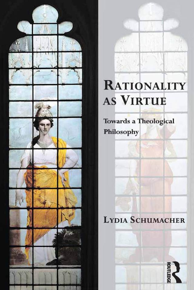 Rationality as Virtue by Lydia Schumacher