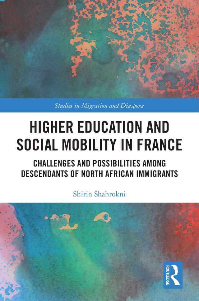 Higher Education and Social Mobility in France by Shirin Shahrokni
