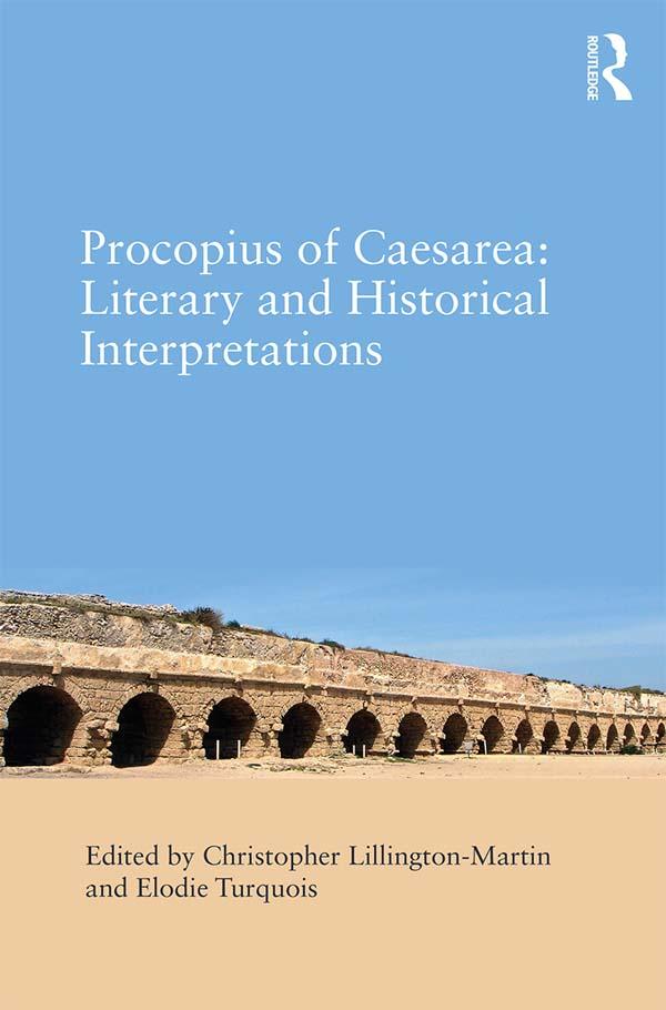 Procopius of Caesarea: Literary and Historical Interpretations by Christopher Lillington-Martin