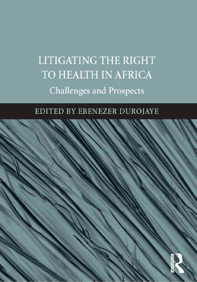 Litigating the Right to Health in Africa by Ebenezer Durojaye