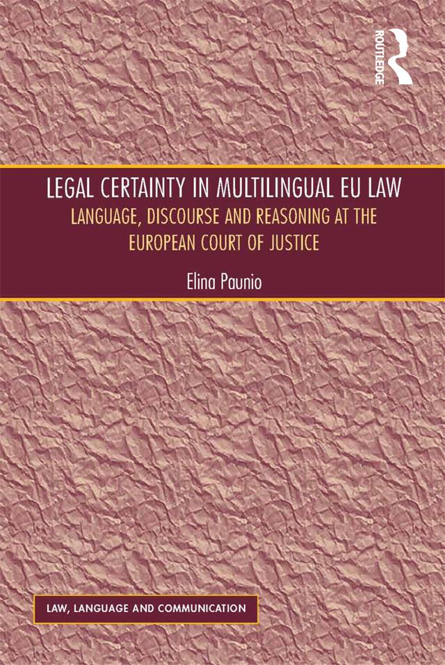 Legal Certainty in Multilingual EU Law by Elina Paunio