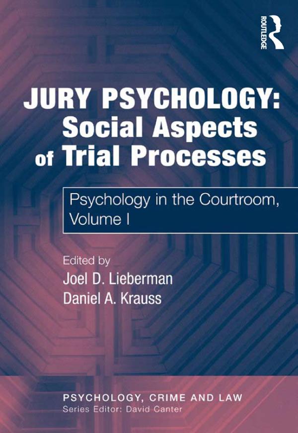 Jury Psychology: Social Aspects of Trial Processes by Daniel A. Krauss, Joel D. Lieberman