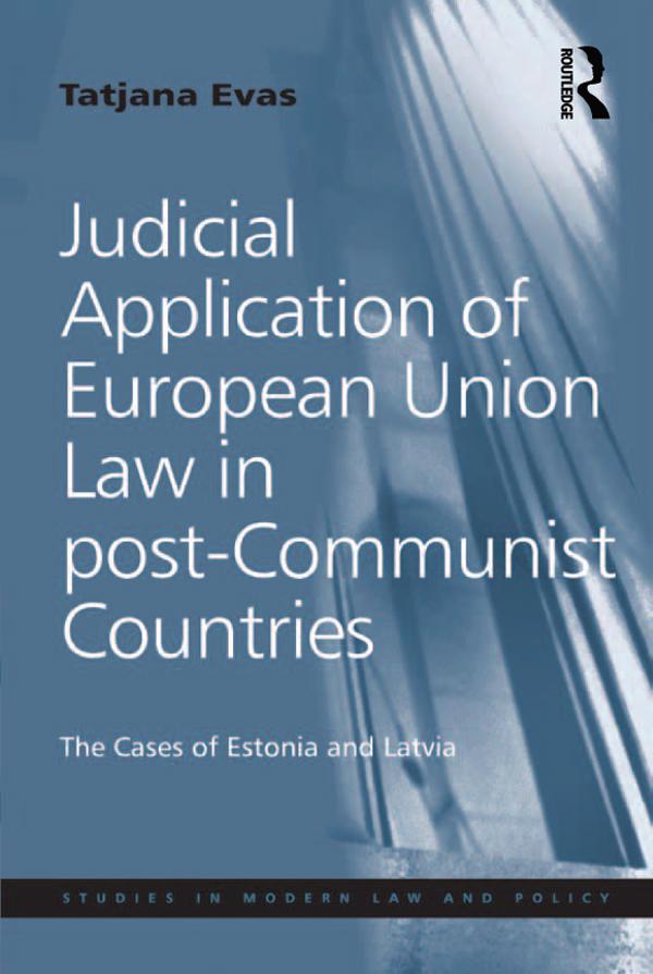 Judicial Application of European Union Law in post-Communist Countries by Tatjana Evas