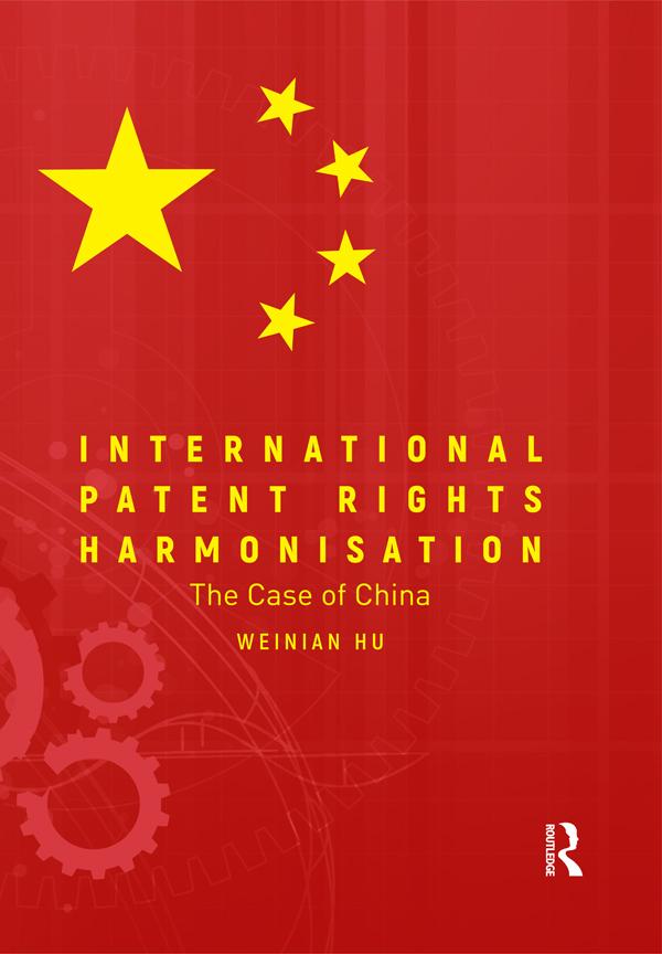 International Patent Rights Harmonisation by Weinian Hu