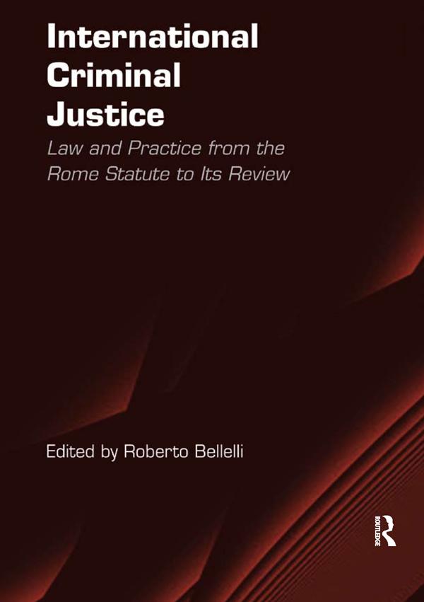 International Criminal Justice by Roberto Bellelli