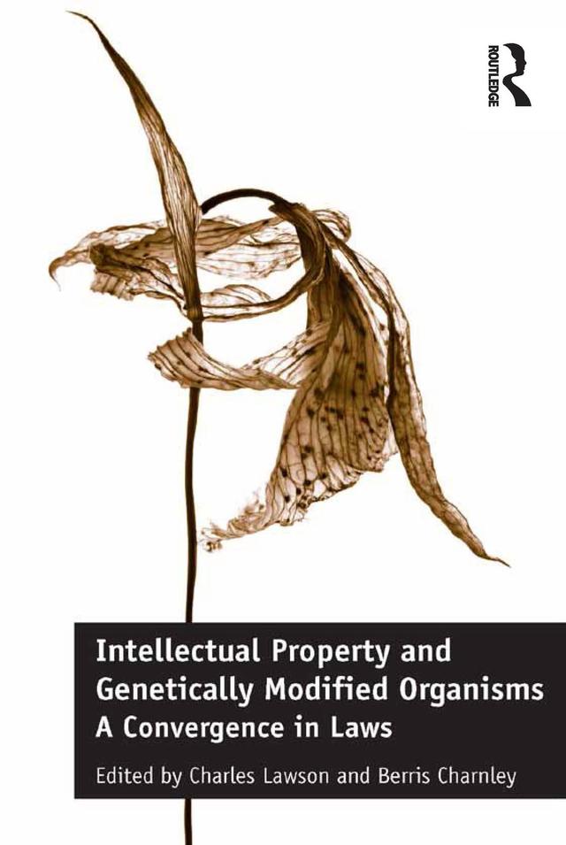 Intellectual Property and Genetically Modified Organisms by Berris Charnley, Charles Lawson