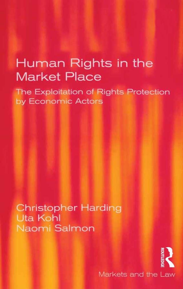 Human Rights in the Market Place by Christopher Harding, Uta Kohl