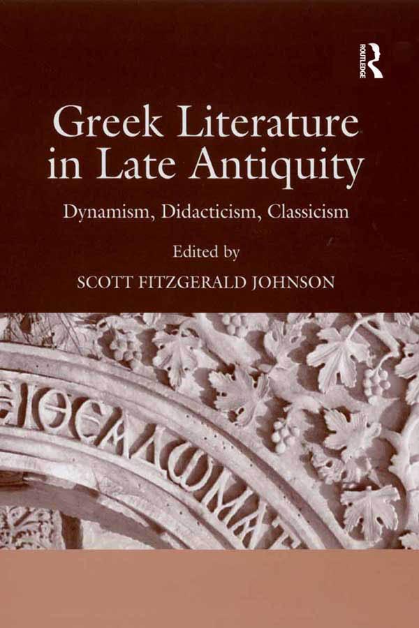 Greek Literature in Late Antiquity by Scott Fitzgerald Johnson