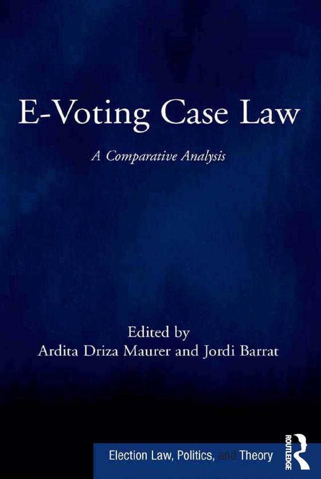E-Voting Case Law by Ardita Driza Maurer, Jordi Barrat