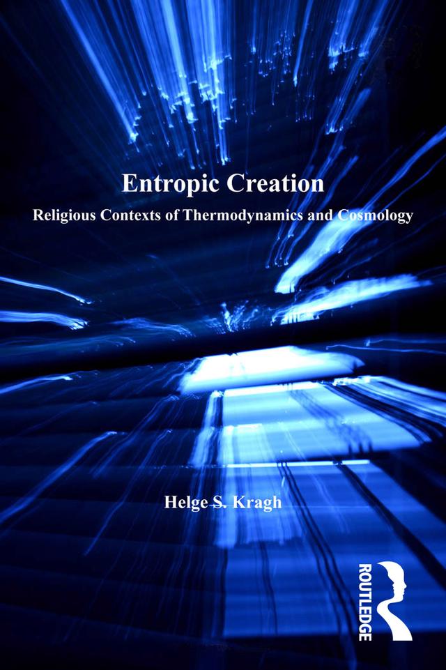 Entropic Creation by Helge S. Kragh