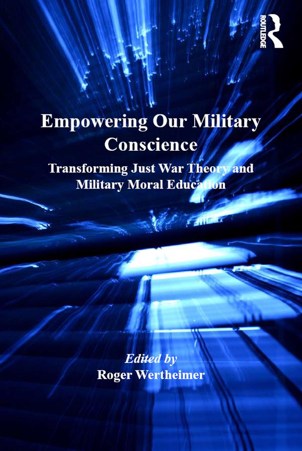 Empowering Our Military Conscience by Roger Wertheimer