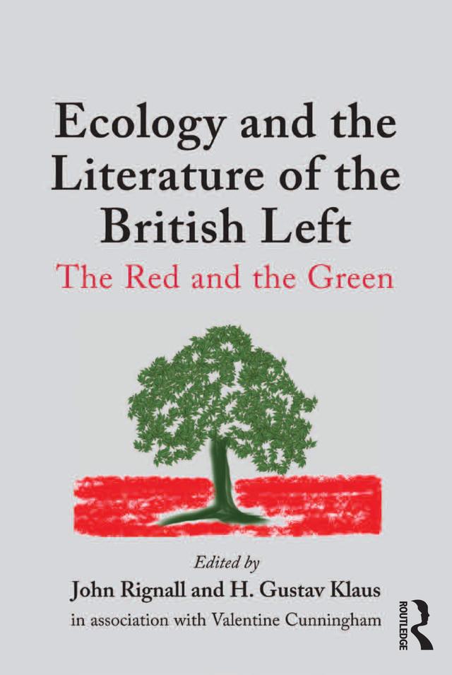 Ecology and the Literature of the British Left by H. Gustav Klaus, John Rignall, Valentine Cunningham