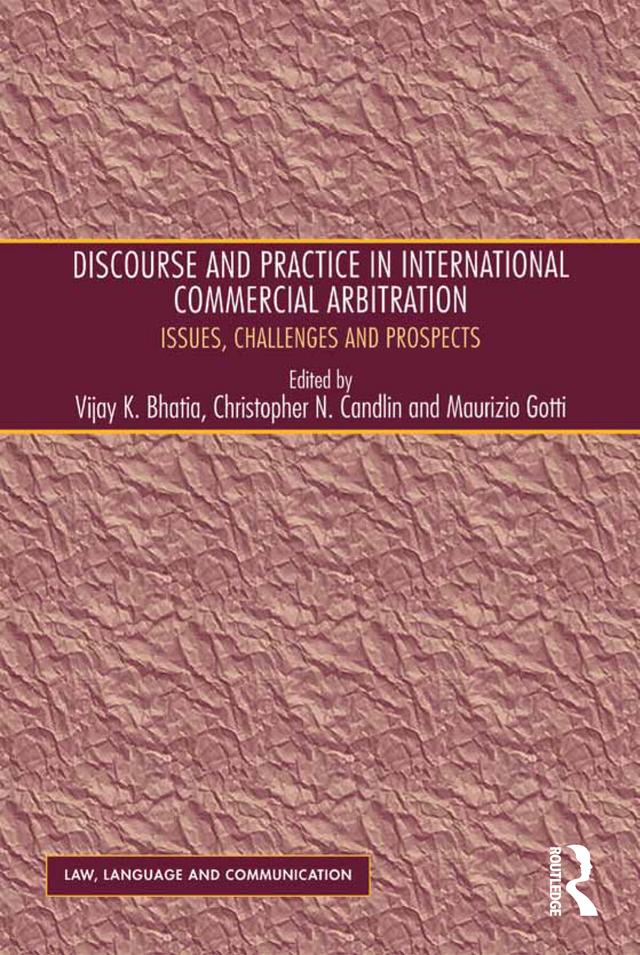 Discourse and Practice in International Commercial Arbitration by Christopher N. Candlin, Vijay K. Bhatia
