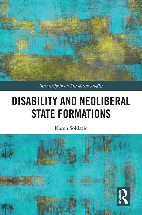 Disability and Neoliberal State Formations by Karen Soldatic