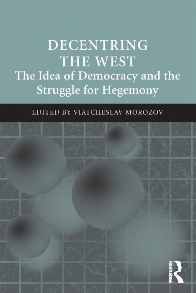Decentring the West by Viatcheslav Morozov