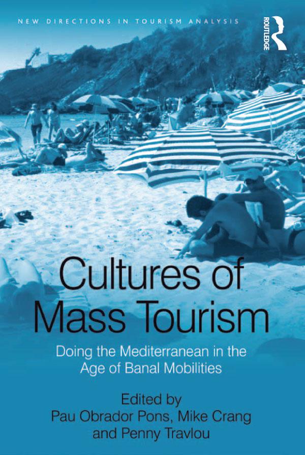 Cultures of Mass Tourism by Mike Crang, Pau Obrador Pons
