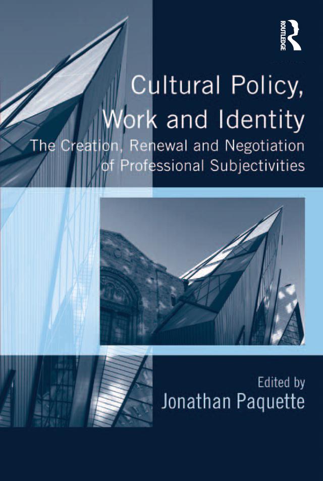 Cultural Policy, Work and Identity by Jonathan Paquette