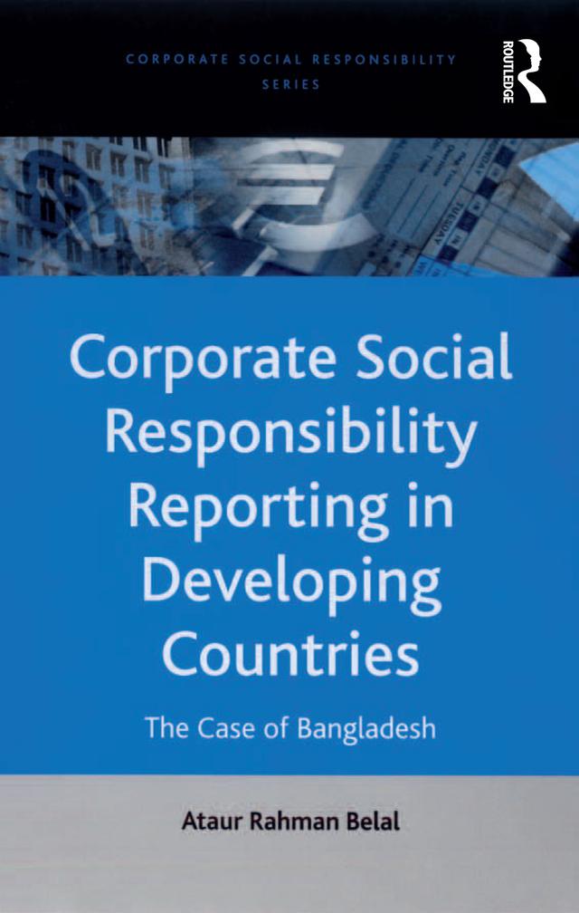 Corporate Social Responsibility Reporting in Developing Countries by Ataur Rahman Belal