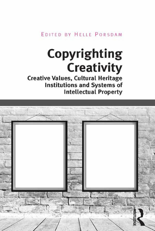 Copyrighting Creativity by Helle Porsdam