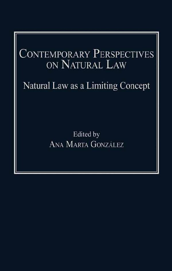 Contemporary Perspectives on Natural Law by Ana Marta González