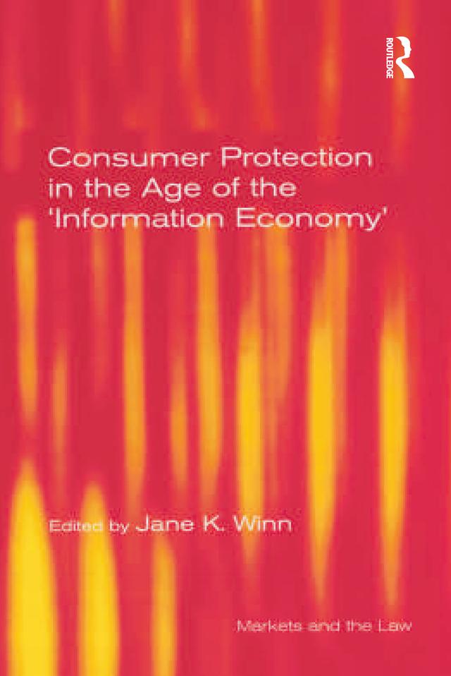 Consumer Protection in the Age of the 'Information Economy' by Jane K. Winn
