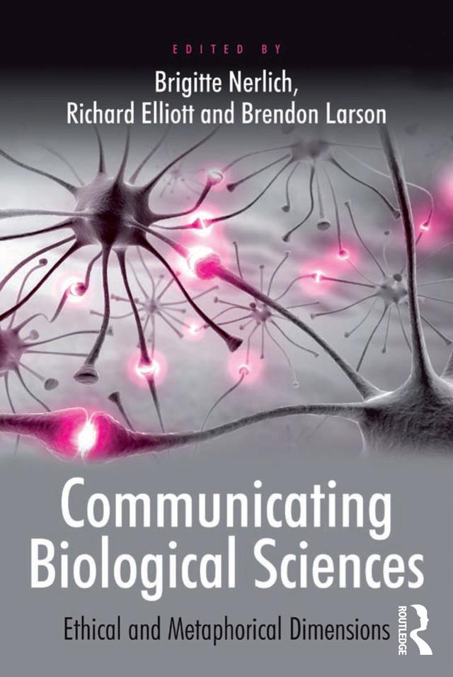 Communicating Biological Sciences by Brigitte Nerlich, Richard Elliott