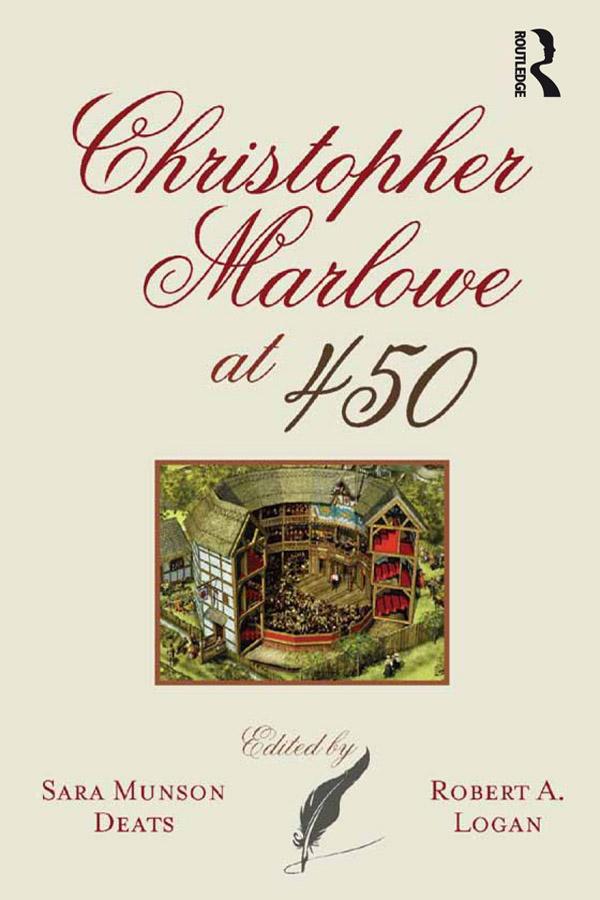 Christopher Marlowe at 450 by Robert A. Logan, Sara Munson Deats