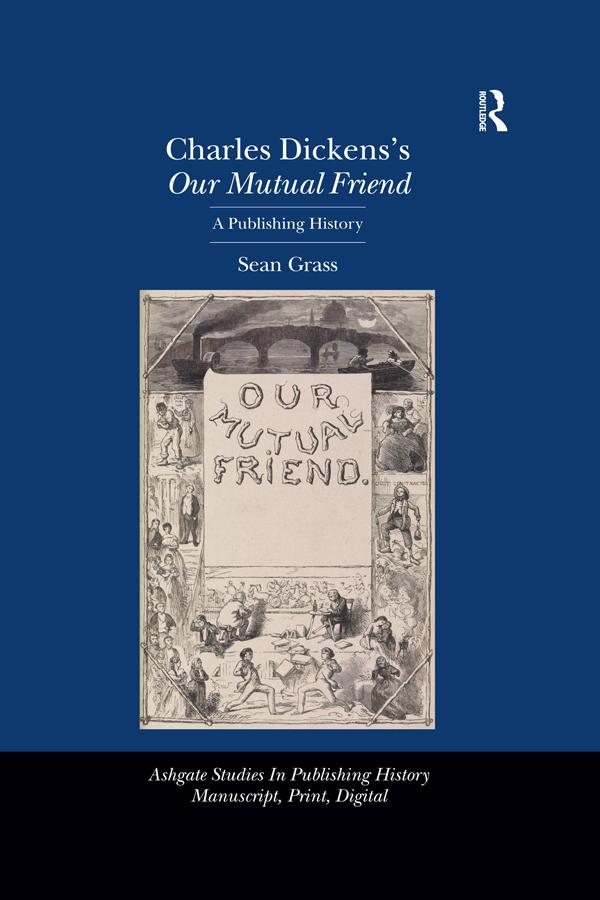 Charles Dickens's Our Mutual Friend by Sean Grass