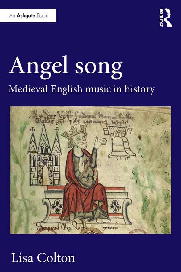 Angel Song: Medieval English Music in History by Lisa Colton