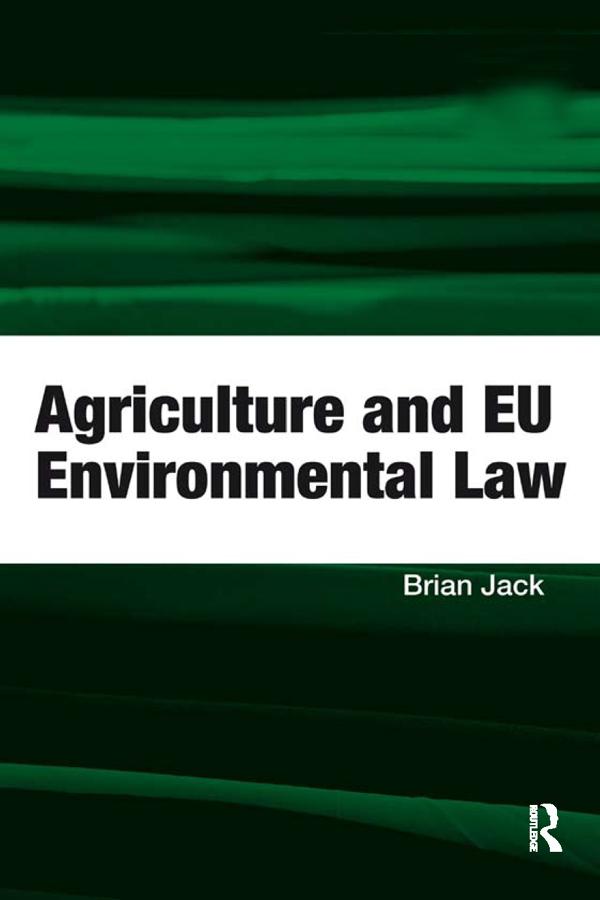 Agriculture and EU Environmental Law by Brian Jack