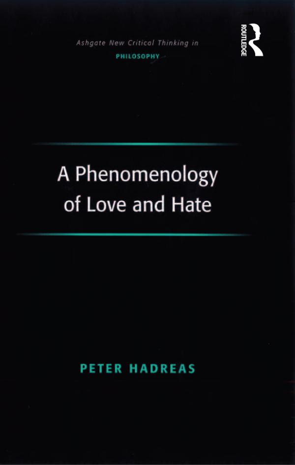 A Phenomenology of Love and Hate by Peter Hadreas