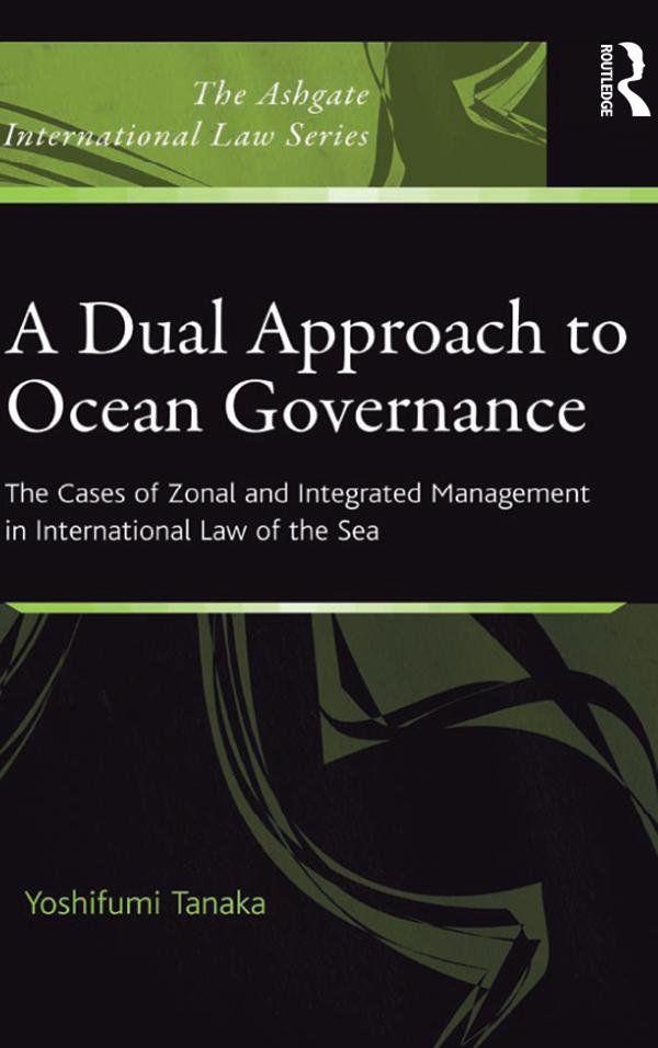 A Dual Approach to Ocean Governance by Yoshifumi Tanaka