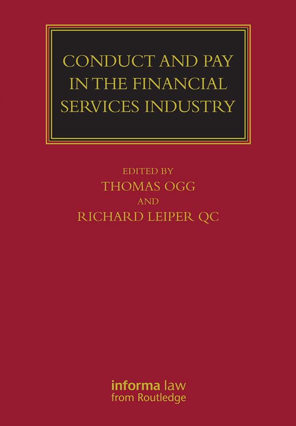 Conduct and Pay in the Financial Services Industry by Richard Leiper QC, Thomas Ogg
