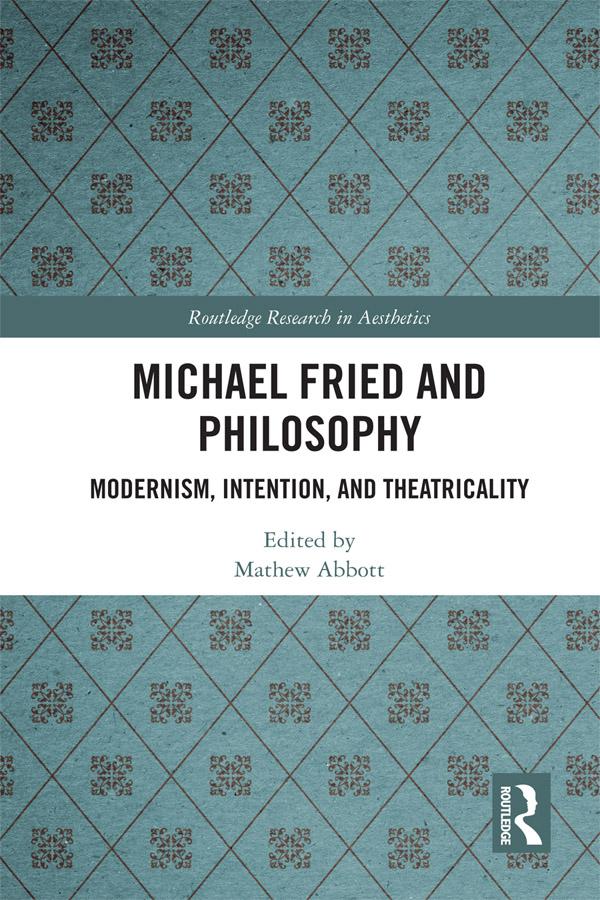 Michael Fried and Philosophy by Mathew Abbott