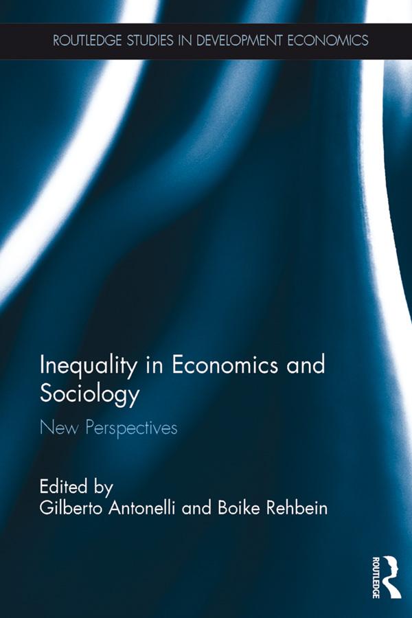 Inequality in Economics and Sociology by Boike Rehbein, Gilberto Antonelli