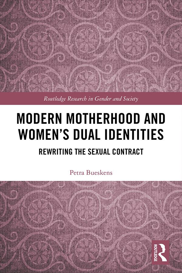 Modern Motherhood and Women’s Dual Identities by Petra Bueskens
