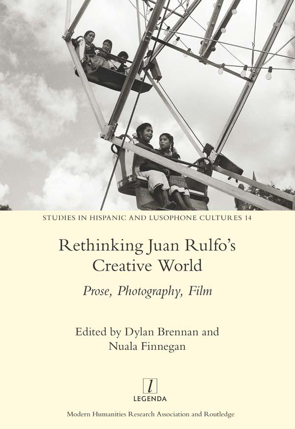 Rethinking Juan Rulfo's Creative World by Dylan Brennan, Nuala Finnegan