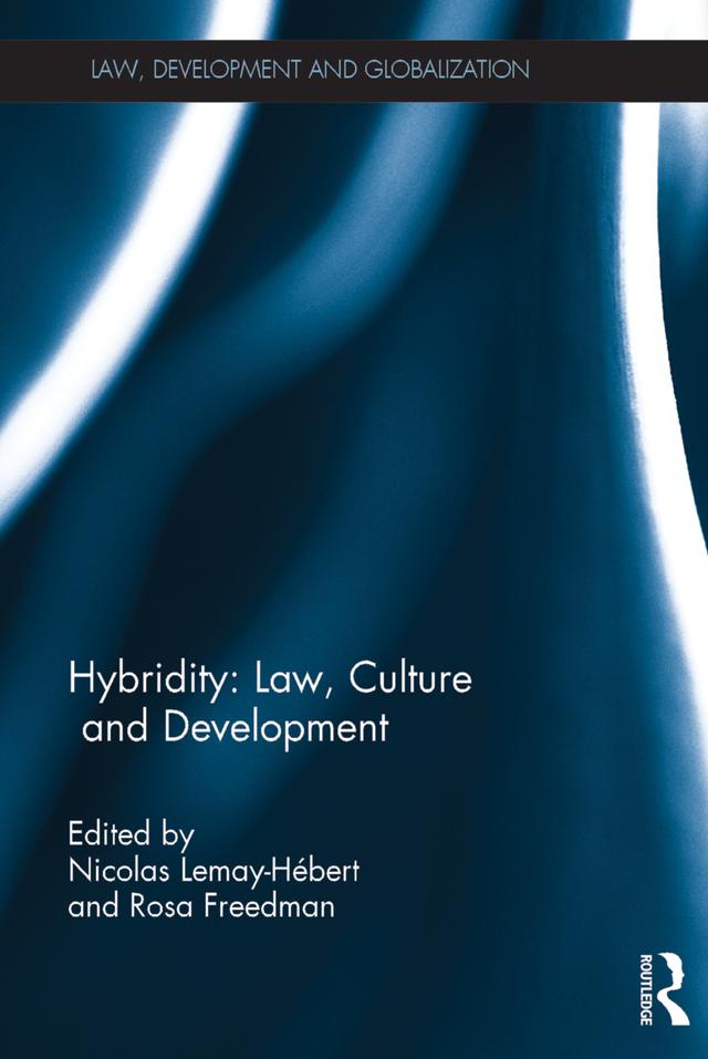 Hybridity: Law, Culture and Development by Nicolas Lemay-Hébert, Rosa Freedman