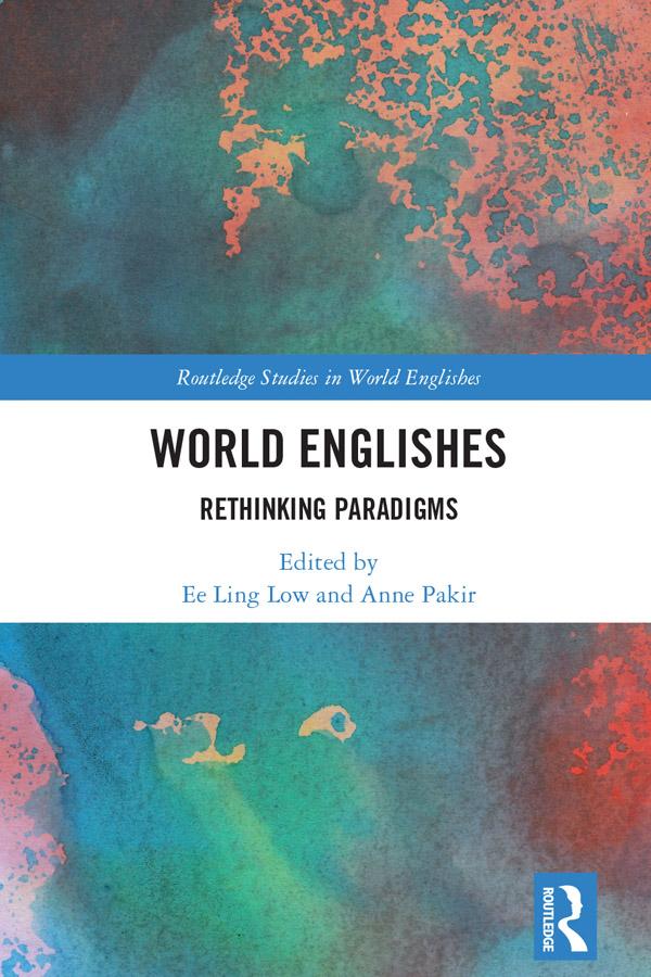 World Englishes by Anne Pakir, Ee Ling Low