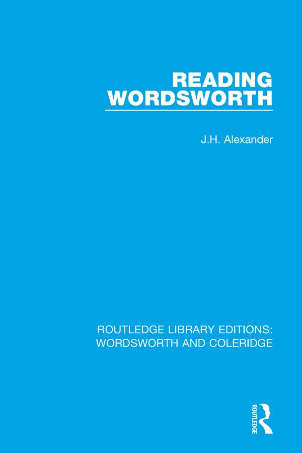 Reading Wordsworth by J.H. Alexander