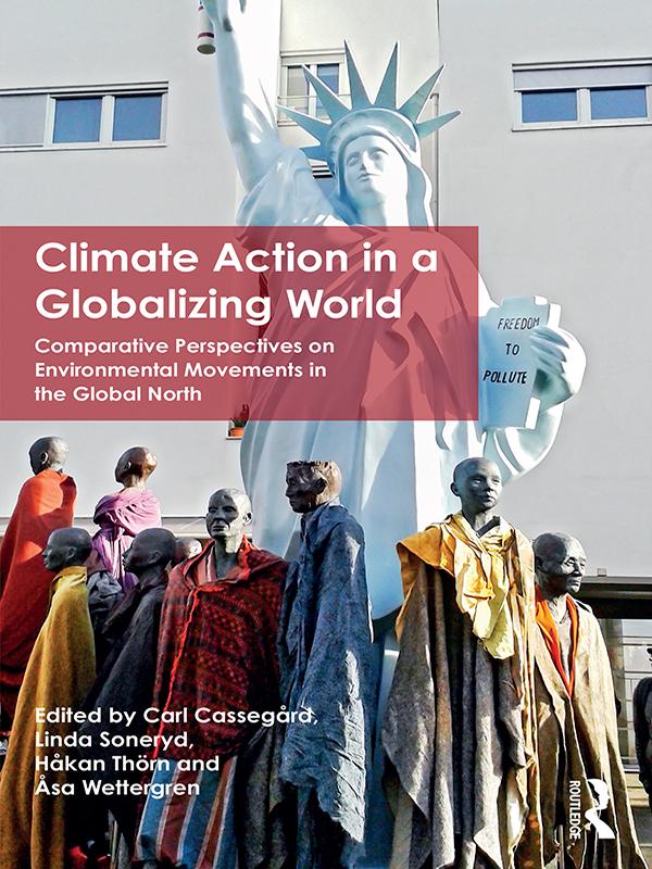 Climate Action in a Globalizing World by Asa Wettergren, Carl Cassegard, Hakan Thorn, Linda Soneryd