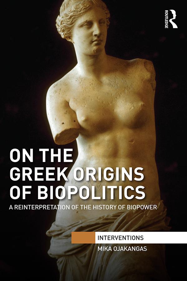 On the Greek Origins of Biopolitics by Mika Ojakangas