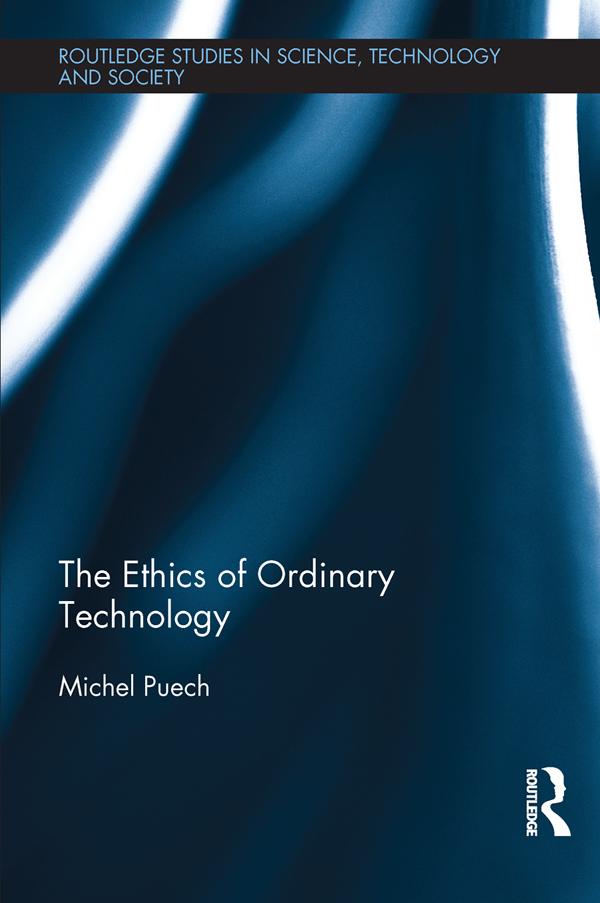 The Ethics of Ordinary Technology by Michel Puech