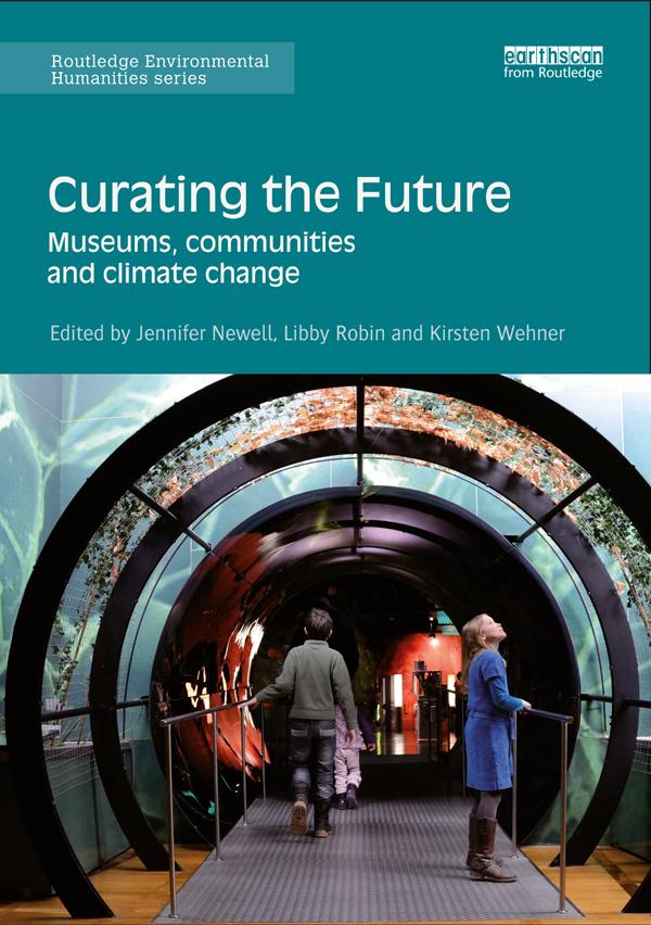 Curating the Future by Jennifer Newell, Kirsten Wehner, Libby Robin