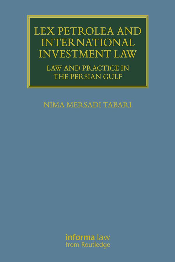 Lex Petrolea and International Investment Law by Nima Mersadi Tabari